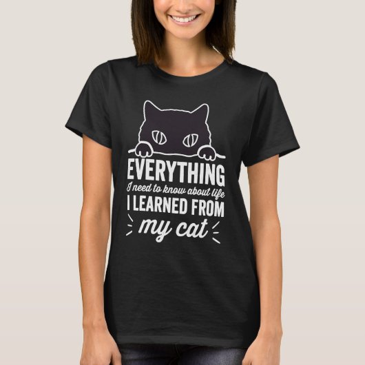 人生で必要な全てのことは猫から学んだ Tシャツ (正面)