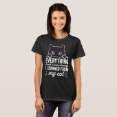 人生で必要な全てのことは猫から学んだ Tシャツ (正面フル)
