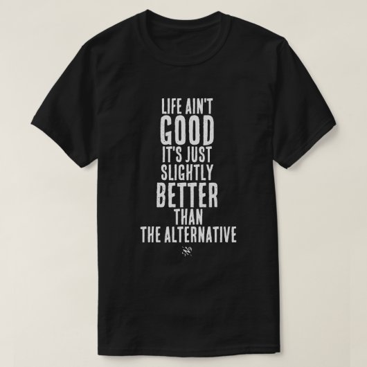 人生なんてそんなに良くない ダークユーモアの引用 Tシャツ (デザイン正面)