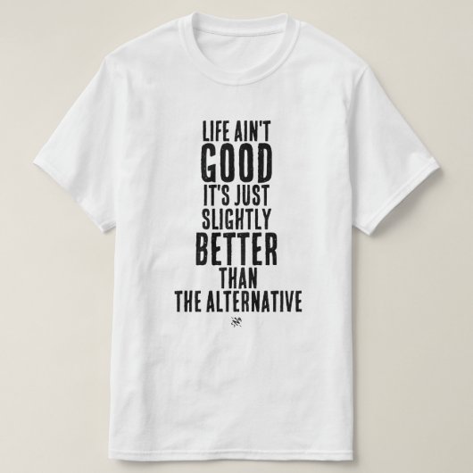 人生なんてそんなに良くない ダークユーモアの引用 Tシャツ (デザイン正面)