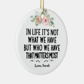 人生において、それは私たちが持っているものではなく、私たちが持っているもの セラミックオーナメント (右)
