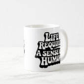 "人生にはユーモアが必要" コーヒーマグカップ (正面右)