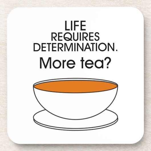 人生には決意が必要だ。お茶は？ コースター (正面)