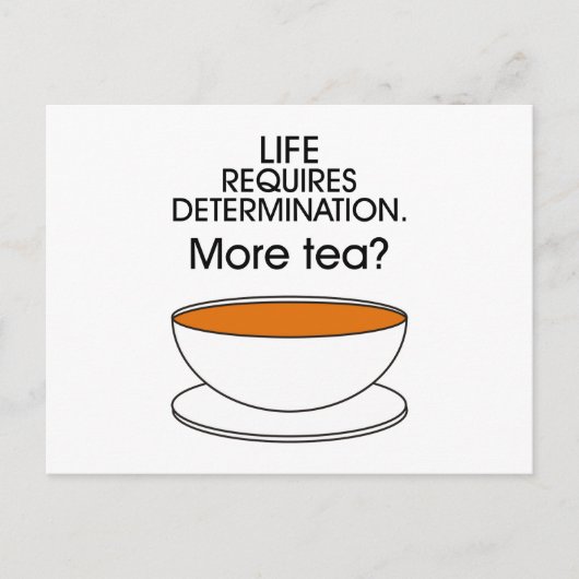 人生には決意が必要だ。お茶は? ポストカード (正面)