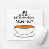 人生には決意が必要だ。お茶は？ マウスパッド (マウス)