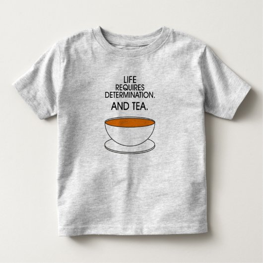 人生には決意が必要だ。お茶も。(©ミラ)ティー トドラーTシャツ (正面)