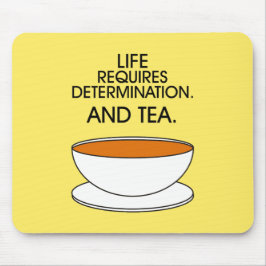 人生には決意が必要だ。お茶も。茶のスローガン マウスパッド