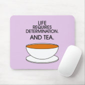 人生には決意が必要だ。お茶も。茶のスローガン マウスパッド (マウス)