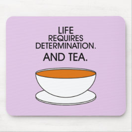 人生には決意が必要だ。お茶も。茶のスローガン マウスパッド