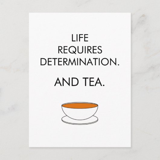 人生には決意と茶葉が必要。 茶のスローガン ポストカード (正面)