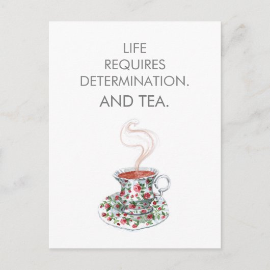人生には決意と茶葉が必要。 茶のスローガン ポストカード (正面)