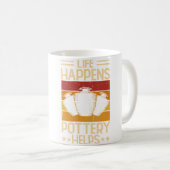 人生に起こることは陶芸で癒される コーヒーマグカップ (正面右)
