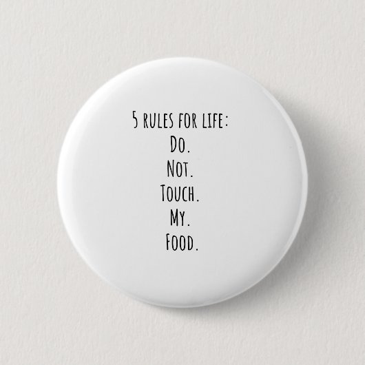 人生のための5つのルールDo.違う。Touch。私の。食べ物。 缶バッジ (正面)