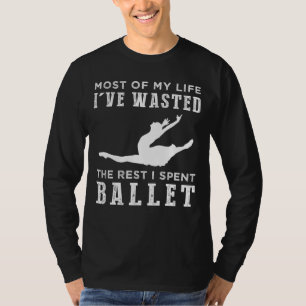 人生のバレエを受け入れろ! Tシャツ
