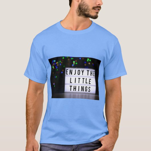 「人生の小さなこと」インスピレーションTシャツ Tシャツ (正面)