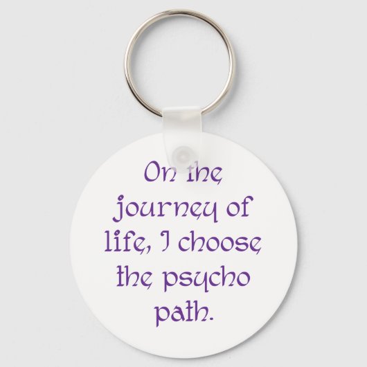 人生の旅でサイコの道を選ぶ キーホルダー (正面)