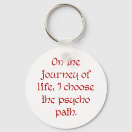 人生の旅でサイコの道を選ぶ キーホルダー