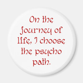 人生の旅でサイコの道を選ぶ マグネット