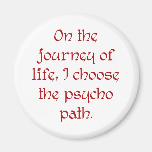 人生の旅でサイコの道を選ぶ マグネット (正面)
