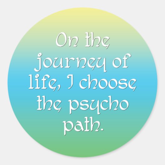 人生の旅でサイコの道を選ぶ ラウンドシール (正面)