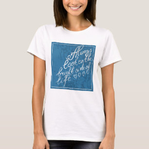 人生の明るい面を常に見る Tシャツ
