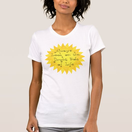 人生の明るい面を見よう サンTシャツ Tシャツ (正面)