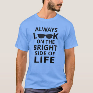 人生の明るい面を見よう Tシャツ