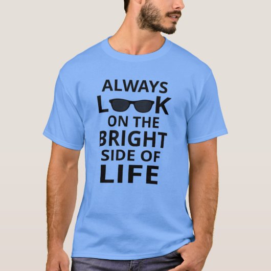 人生の明るい面を見よう Tシャツ (正面)