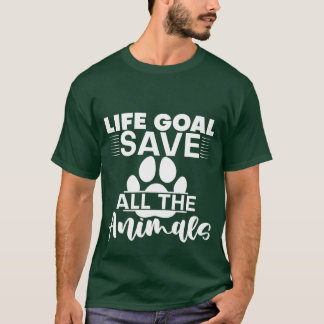 人生の目標は全ての動物を救うこと ガール Tシャツ
