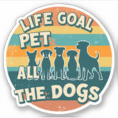 人生の目標は全ての犬を撫でること コピー シール (正面)