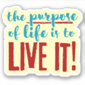 人生の目的は生きることだ! シール (正面)