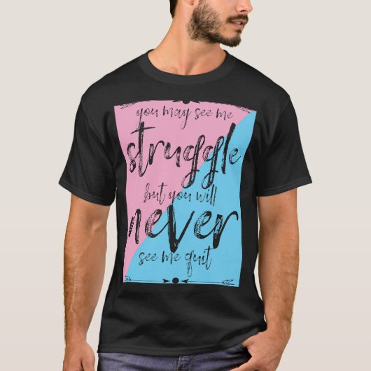 人生の苦労の挑戦の高揚引用文Tee Tシャツ (正面)