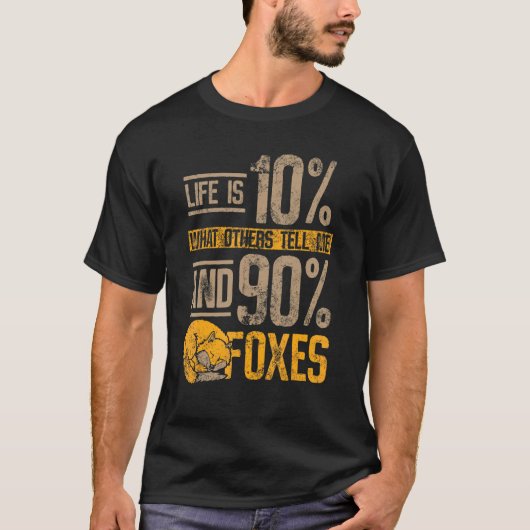 人生の10%は他人が私に伝えること、90%はキツネ Tシャツ (正面)