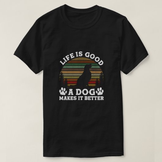 人生はおもしろい善い、犬は良い Tシャツ (デザイン正面)