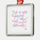 人生はより複雑である抱擁人生の話題ミーム メタルオーナメント (左)