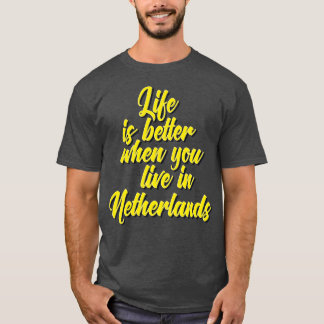 人生はオランダに住むほうが良い Tシャツ