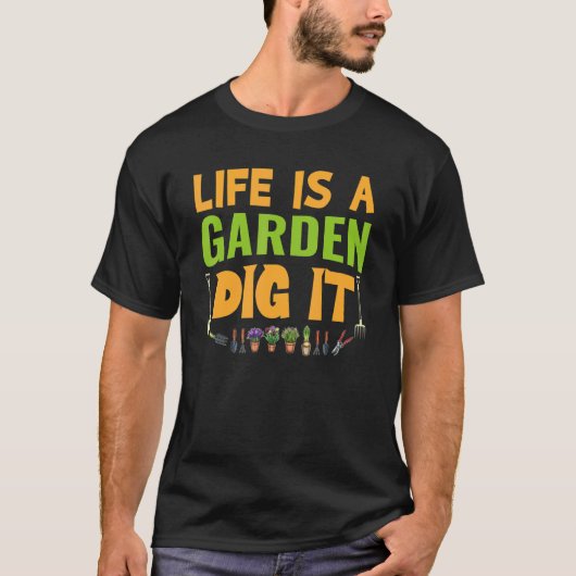 人生はガーデンDig It農家 Tシャツ (正面)