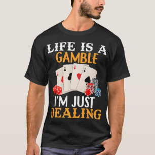 人生はギャンブル I'M Just Dealing ポーカー ベット ギャンブル Tシャツ