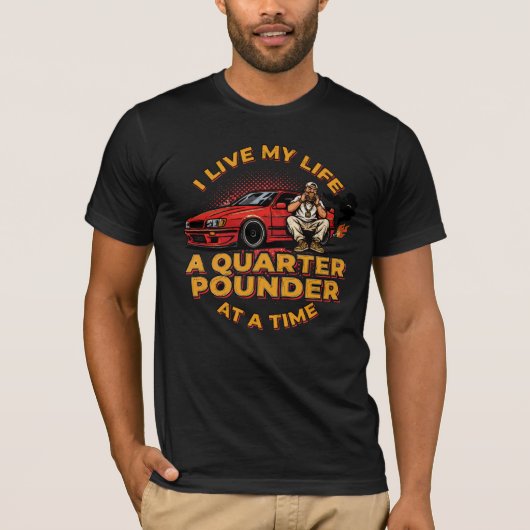 人生はクォーターパウンダーを食べる度に感じるもの。 Tシャツ (正面)
