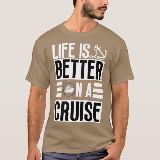 人生はクルーズで良い13 Tシャツ