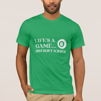 人生はゲームだ…ビリヤードの玉を傷つけないでくれ Tシャツ