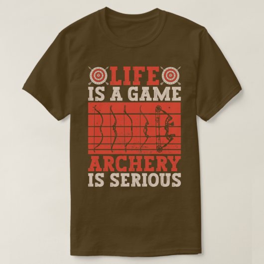 人生はゲームアーチェリーは深刻なアーチェリー弓アーチ Tシャツ (デザイン正面)