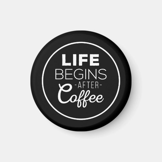 人生はコーヒーの後から始まる マグネット (正面)