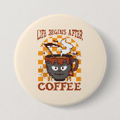 人生はコーヒーの後から始まる 缶バッジ (正面)