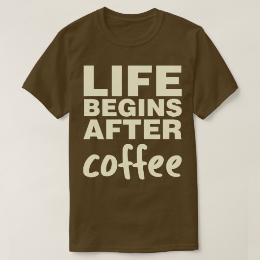 人生はコーヒーの後から始まる Tシャツ (デザイン正面)