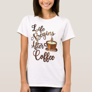 人生はコーヒーの後から始まる Tシャツ