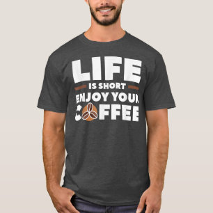 人生はコーヒー楽しむのカフェイン愛好家の短い Tシャツ