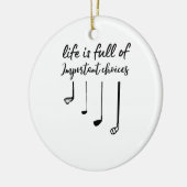 人生はゴルフの重要な選択でいっぱいだ セラミックオーナメント (左)