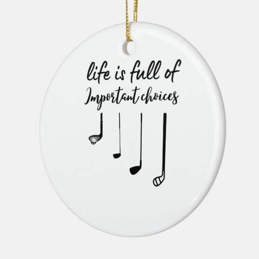 人生はゴルフの重要な選択でいっぱいだ セラミックオーナメント (左)