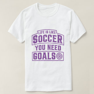 人生はサッカーのようなもの必要ゴール Tシャツ